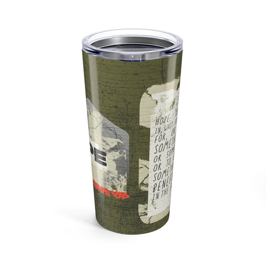 HOPE  - NEVER GIVE UP Tumbler 20oz